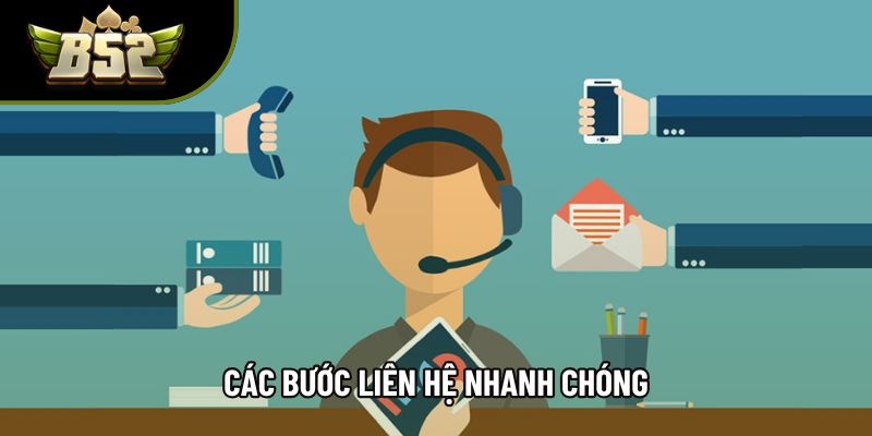 Các bước liên hệ nhanh chóng