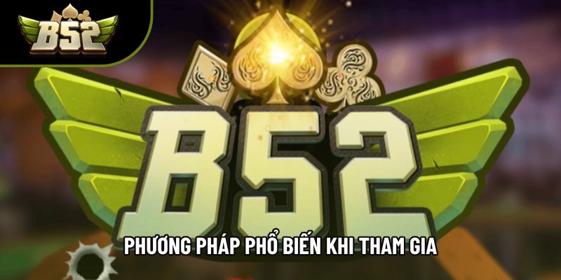 Phương pháp phổ biến khi tham gia